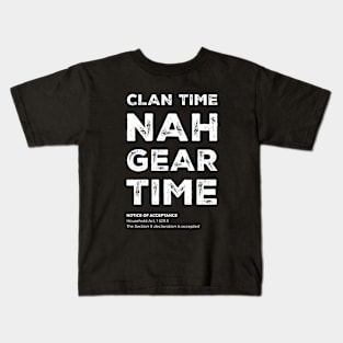 "Clan time. Nah, gear time" - I can't, I have plans in the garage Kids T-Shirt